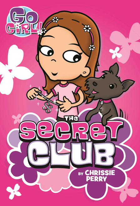 Go Girl! #7: The Secret Club by Chrissie Perry, Ash Oswald, 9781250103772