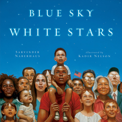 Blue Sky White Stars by Sarvinder Naberhaus, Kadir Nelson, 9780803737006