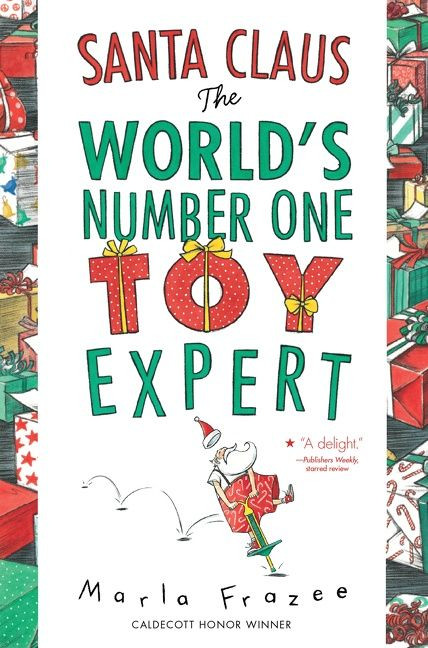 Santa Claus: The World's Number One Toy Expert (A Christmas Holiday Book for Kids) by Marla Frazee, Marla Frazee, 9780547480749