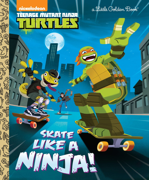 Skate Like a Ninja! (Teenage Mutant Ninja Turtles) by Mary Tillworth, Steve Lambe, 9780399557965