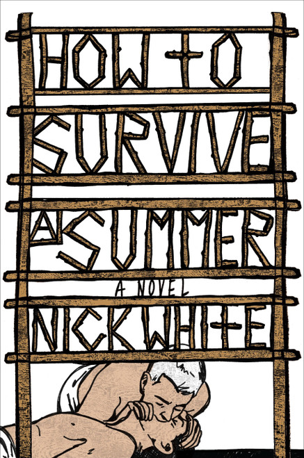 How to Survive a Summer (A Novel) by Nick White, 9780399573682