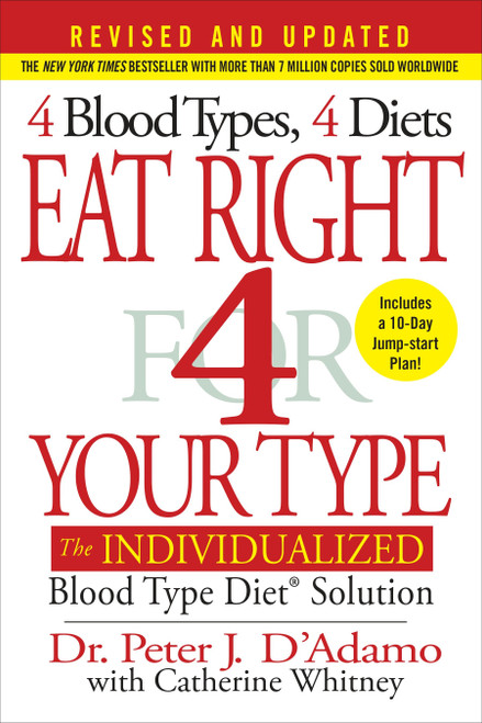 Eat Right 4 Your Type (Revised and Updated) (The Individualized Blood Type Diet® Solution) by Dr. Peter J. D'Adamo, Catherine Whitney, 9780399584169