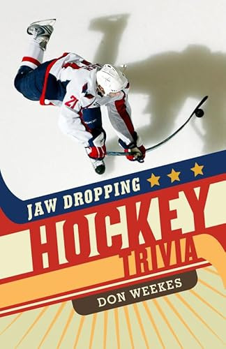 Jaw Dropping Hockey Trivia by Don Weekes, 9781926812984