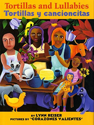 Tortillas and Lullabies/Tortillas y cancioncitas (Bilingual English-Spanish) by Lynn Reiser, Corazones Valientes, 9780060891855