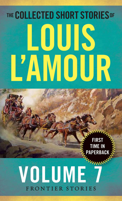 The Collected Short Stories of Louis L'Amour, Volume 7 (Frontier Stories) by Louis L'Amour, 9780804179799