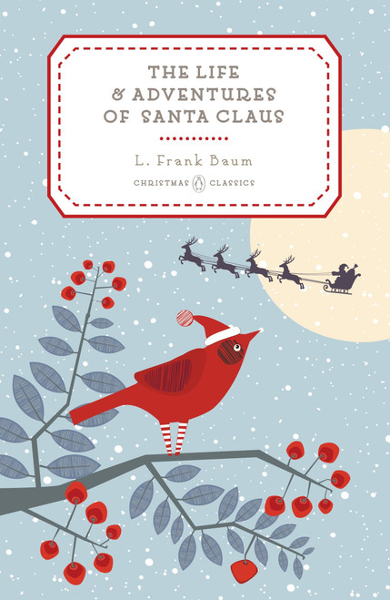 The Life and Adventures of Santa Claus - 9780143128533 by L. Frank Baum, Mary Cowles Clark, 9780143128533