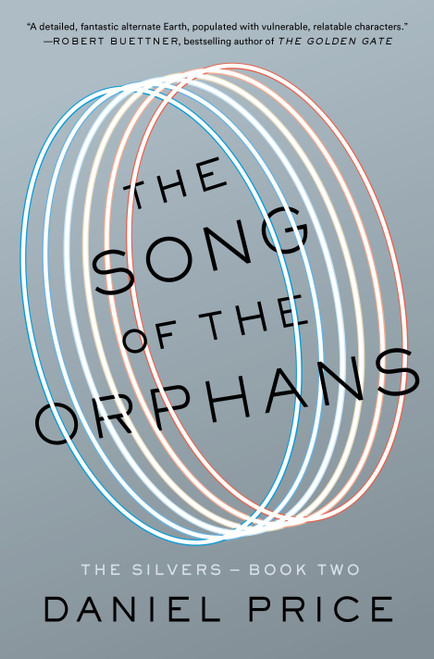 The Song of the Orphans (The Silvers Book Two) by Daniel Price, 9780399164996