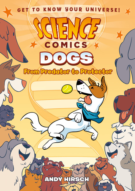 Science Comics: Dogs (From Predator to Protector) - 9781626727687 by Andy Hirsch, 9781626727687