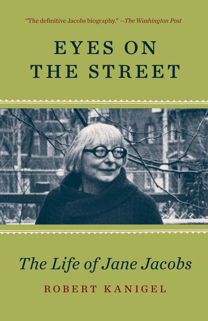 Eyes on the Street (The Life of Jane Jacobs) - 9780345803337 by Robert Kanigel, 9780345803337