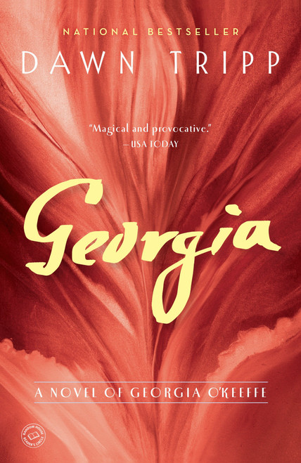 Georgia (A Novel of Georgia O'Keeffe) by Dawn Tripp, 9780812981865