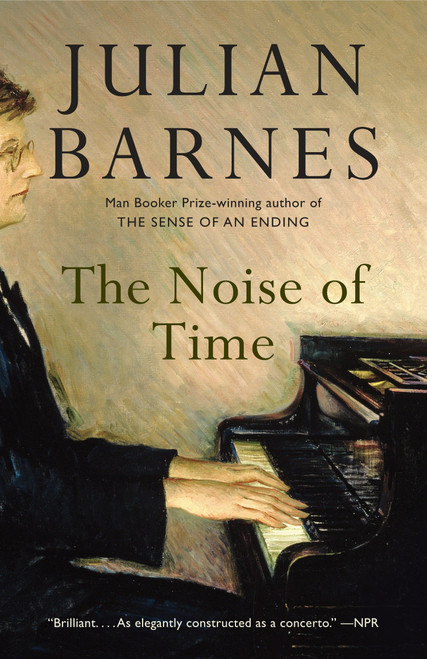 The Noise of Time (A Novel) - 9781101971185 by Julian Barnes, 9781101971185