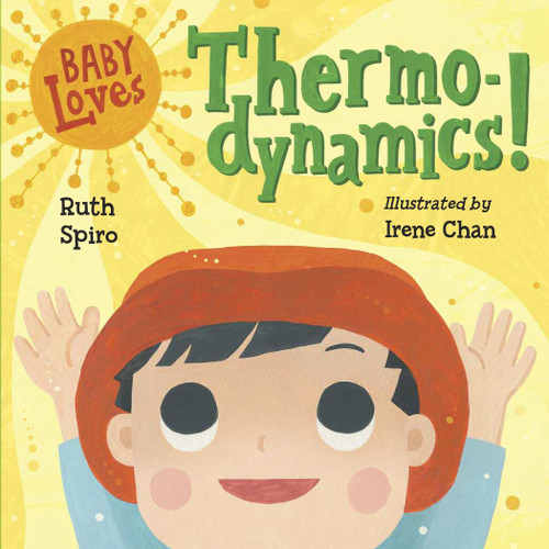 Baby Loves Thermodynamics! by Ruth Spiro, Irene Chan, 9781580897686