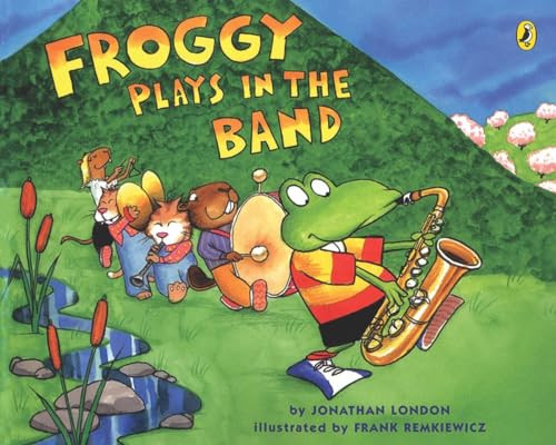 Froggy Plays in the Band by Jonathan London, Frank Remkiewicz, 9780142400517