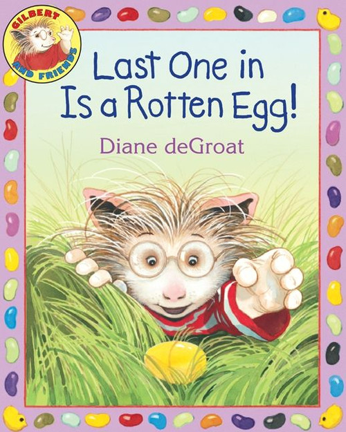 Last One in Is a Rotten Egg! (An Easter And Springtime Book For Kids) by Diane deGroat, Diane deGroat, 9780060892968