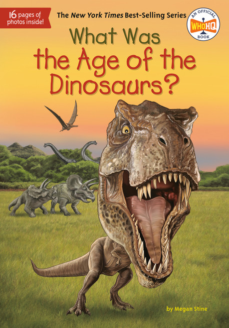What Was the Age of the Dinosaurs? by Megan Stine, Who HQ, Gregory Copeland, 9780451532640