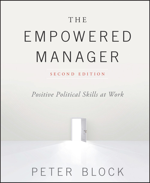 The Empowered Manager (Positive Political Skills at Work) - 9781119282402 by Peter Block, 9781119282402