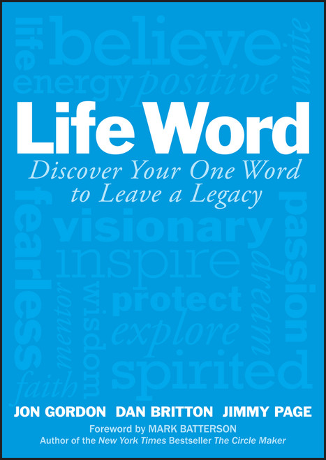 Life Word (Discover Your One Word to Leave a Legacy) by Jon Gordon, Dan Britton, Jimmy Page, Mark Batterson, 9781119351450