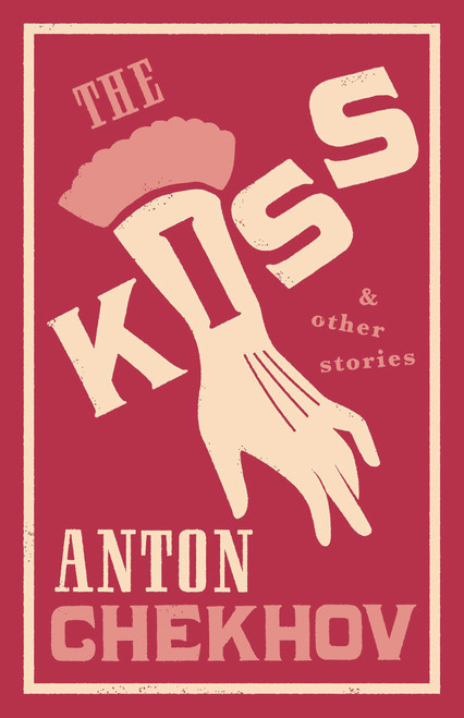 The Kiss and Other Stories: New Translation by Anton Chekhov, Hugh Aplin, 9781847494191