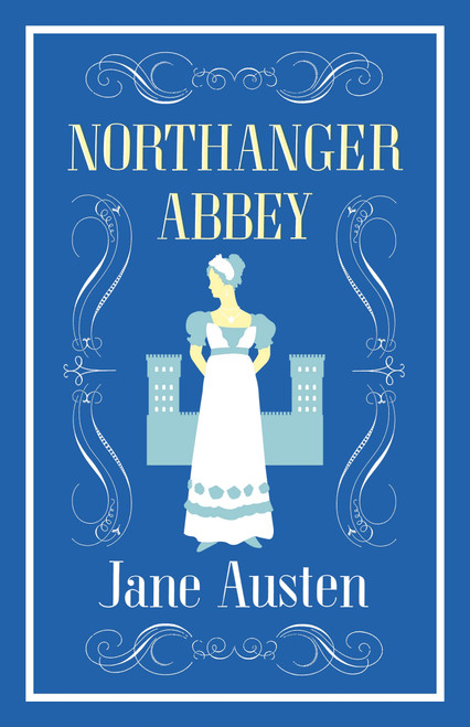 Northanger Abbey (Annotated Edition (Alma Classics Evergreens)) - 9781847496249 by Jane Austen, 9781847496249