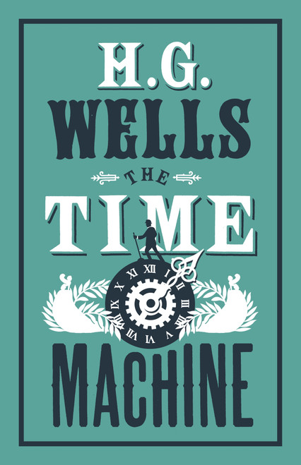 The Time Machine (Annotated Edition (Alma Classics Evergreens)) - 9781847496270 by H.G. Wells, 9781847496270