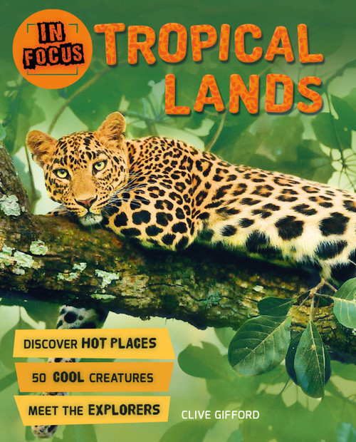 In Focus: Tropical Lands - 9780753473665 by Clive Gifford, 9780753473665
