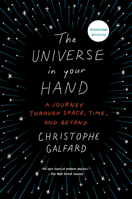 The Universe in Your Hand (A Journey Through Space, Time, and Beyond) - 9781250076410 by Christophe Galfard, 9781250076410