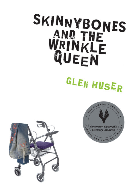 Skinnybones and the Wrinkle Queen by Glen Huser, 9780888997333