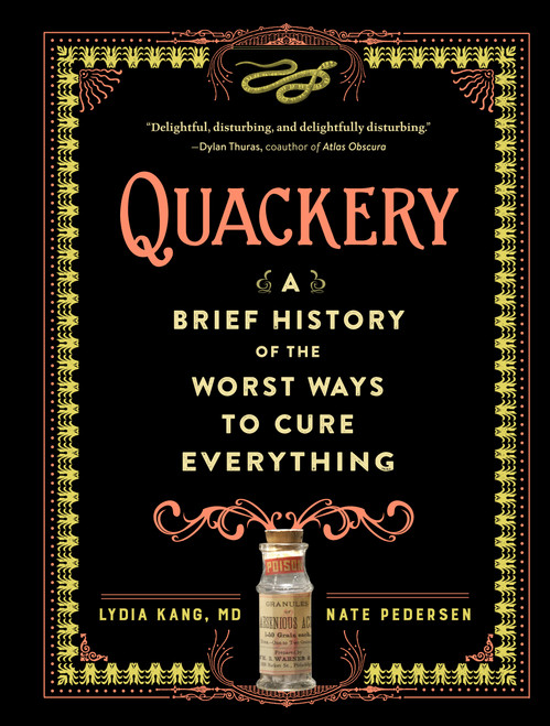 Quackery (A Brief History of the Worst Ways to Cure Everything) by Lydia Kang, Nate Pedersen, 9780761189817