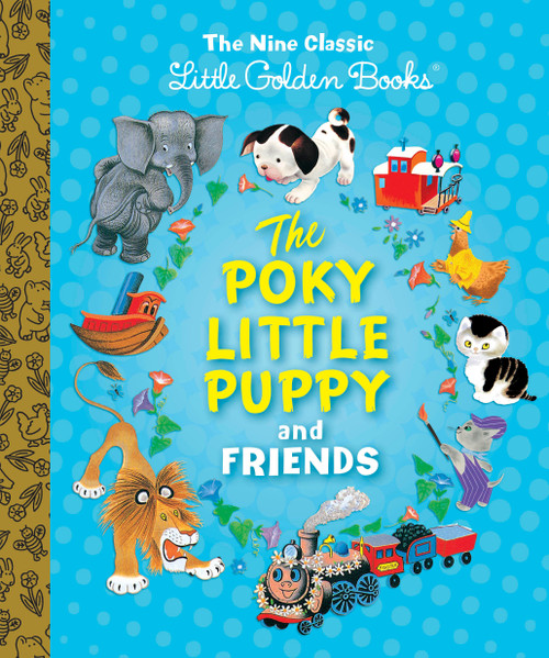 The Poky Little Puppy and Friends: The Nine Classic Little Golden Books by Margaret Wise Brown, Janette Sebring Lowrey, 9781524766832