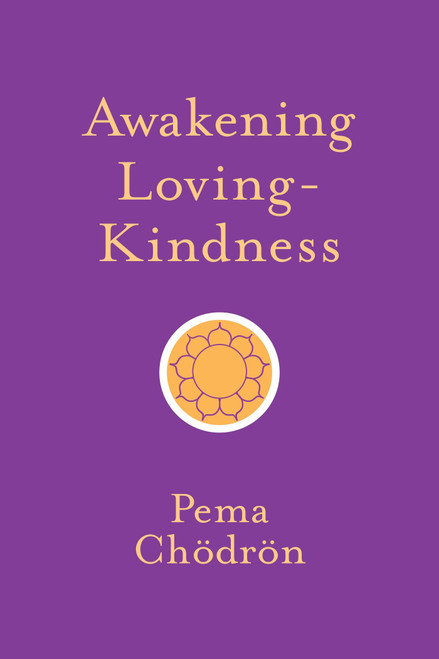Awakening Loving-Kindness (Miniature Edition) by Pema Chodron, 9781611805253