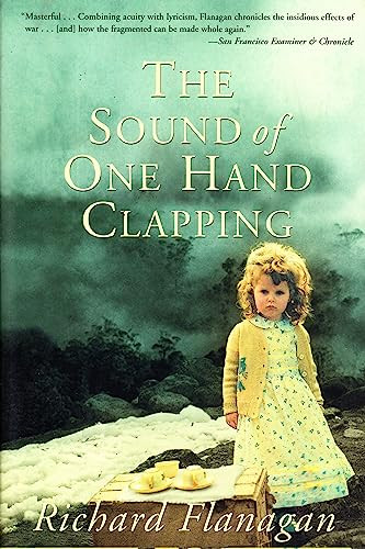 The Sound of One Hand Clapping by Richard Flanagan, 9780802137845