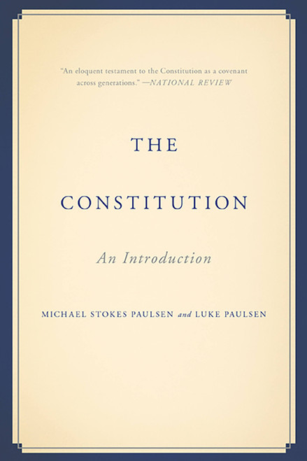 The Constitution (An Introduction) by Michael Stokes Paulsen, Luke Paulsen, 9780465094103
