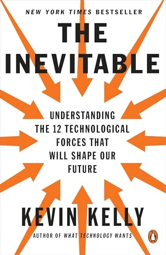 The Inevitable (Understanding the 12 Technological Forces That Will Shape Our Future) - 9780143110378 by Kevin Kelly