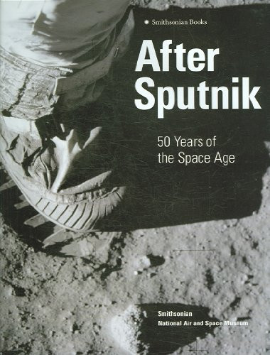 After Sputnik (50 Years of the Space Age) by Martin Collins, 9780060897819