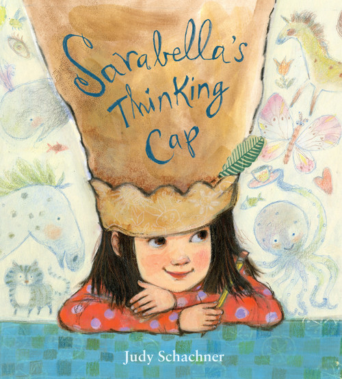 Sarabella's Thinking Cap by Judy Schachner, 9780525429180