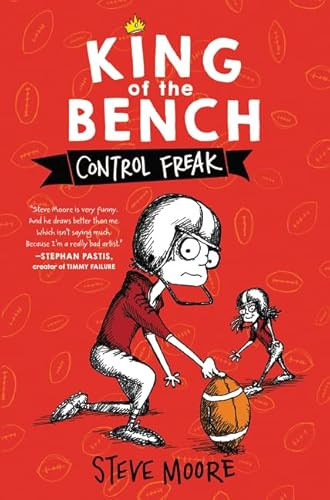 King of the Bench: Control Freak by Steve Moore, Steve Moore, 9780062203328
