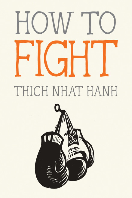 How to Fight (Miniature Edition) by Thich Nhat Hanh, Jason DeAntonis, 9781941529867