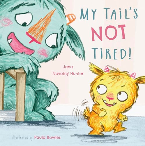 My Tail's Not Tired by Jana Novotny-Hunter, Paula Bowles, 9781846439865