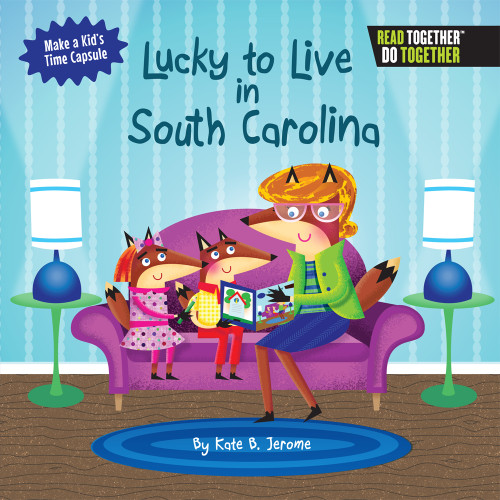 Lucky to Live in South Carolina by Kate B. Jerome, 9780738527949