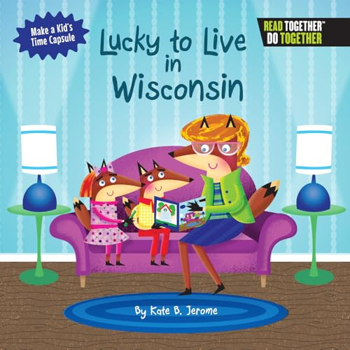Lucky to Live in Wisconsin by Kate Boehm Jerome, 9780738527871