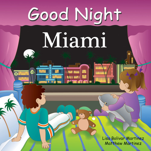 Good Night Miami by Lisa Bolivar, Matthew Martinez, 9781602190511