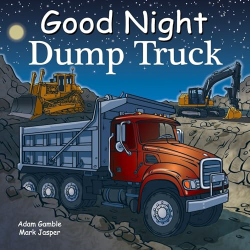 Good Night Dump Truck by Adam Gamble, Mark Jasper, Cooper Kelly, 9781602191891