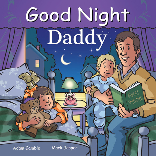 Good Night Daddy by Adam Gamble, Mark Jasper, Cooper Kelly, 9781602192294
