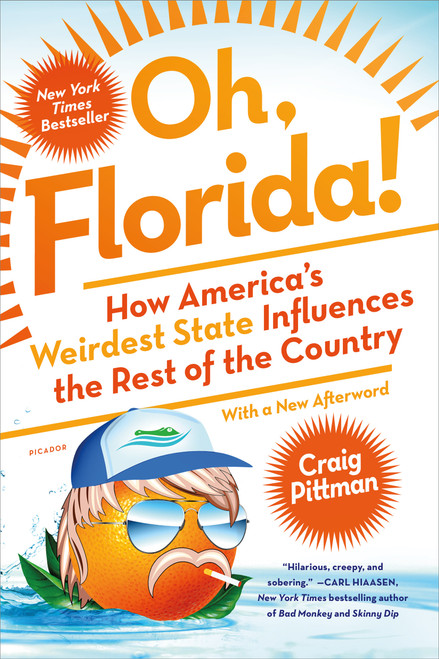Oh, Florida! (How America's Weirdest State Influences the Rest of the Country) - 9781250143648 by Craig Pittman, 9781250143648