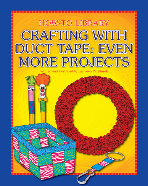 Crafting with Duct Tape: Even More Projects - 9781633624023 by Kathleen Petelinsek, Kathleen Petelinsek, 9781633624023