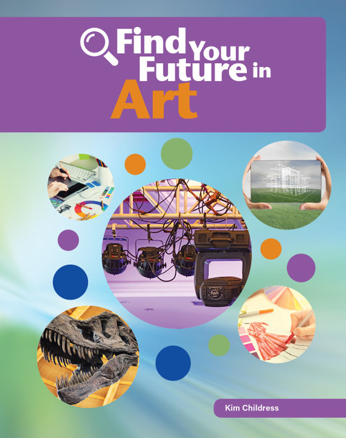 Find Your Future in Art - 9781634719476 by Kim Childress, 9781634719476