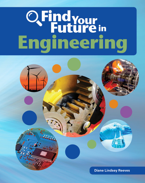 Find Your Future in Engineering - 9781634719469 by Diane Lindsey Reeves, 9781634719469