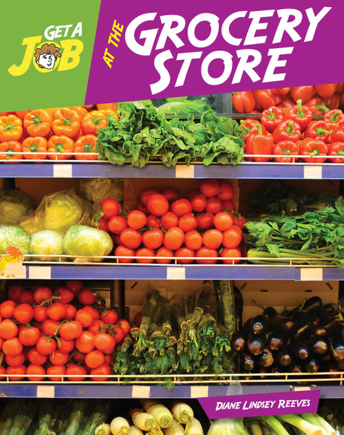 Get a Job at the Grocery Store by Diane Lindsey Reeves, 9781634719063