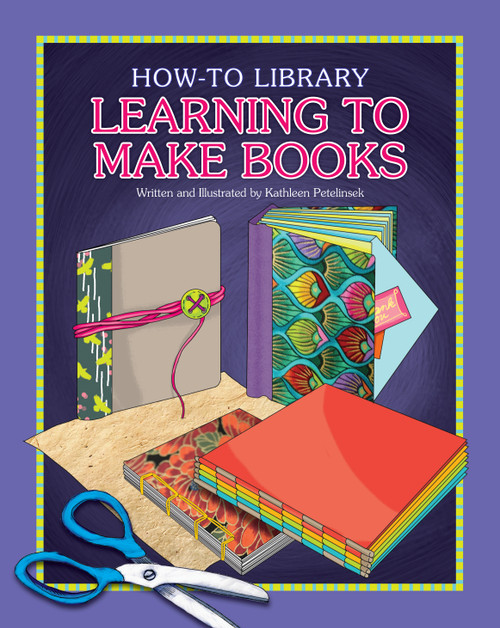 Learning to Make Books - 9781633624009 by Kathleen Petelinsek, Kathleen Petelinsek, 9781633624009