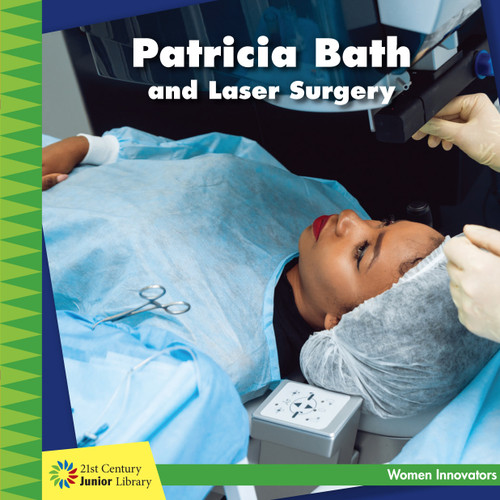 Patricia Bath and Laser Surgery by Ellen Labrecque, Lauren McCullough, 9781634721806
